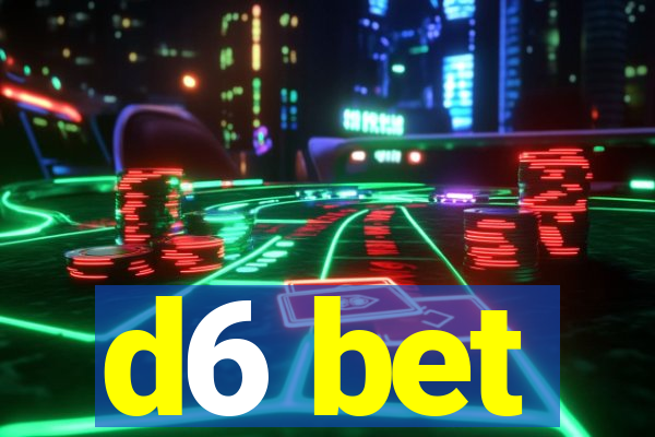 d6 bet